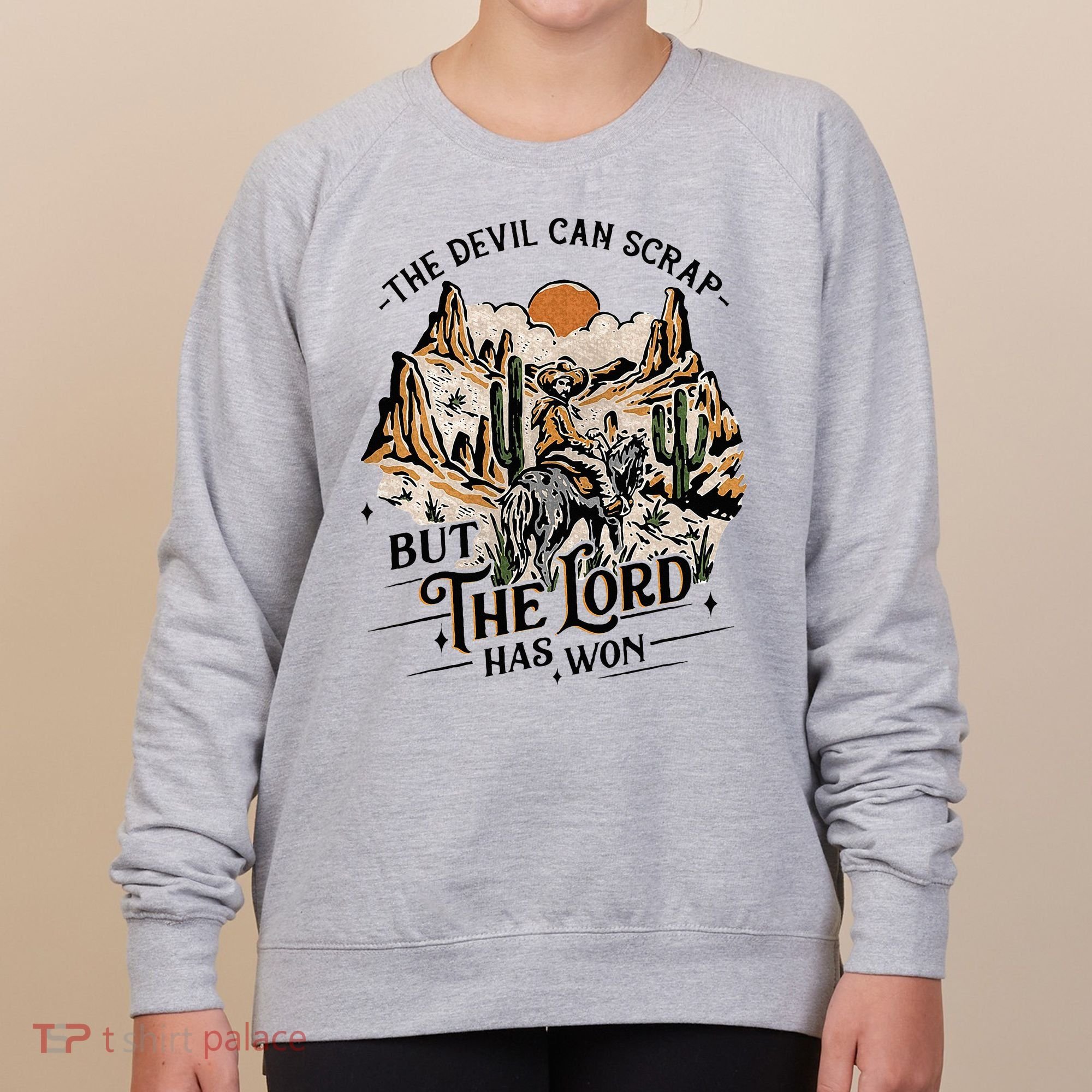 The Devil Can Scrap But The Lord Has Won Country Music Women's Sweatshirt
