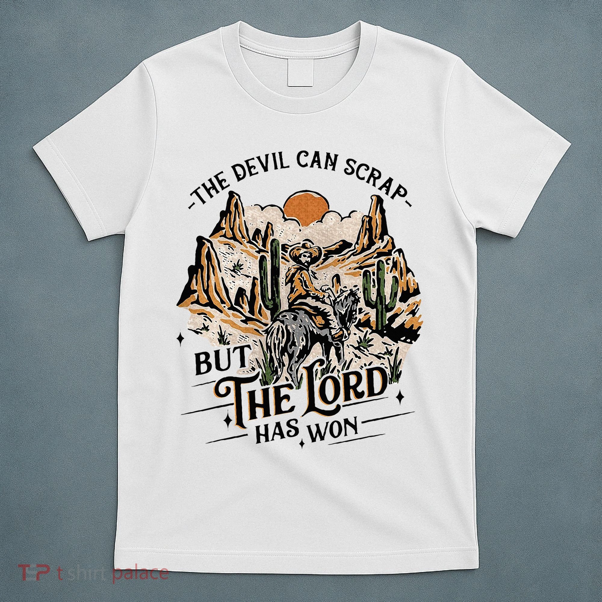 The Devil Can Scrap But The Lord Has Won Country Music T-Shirt