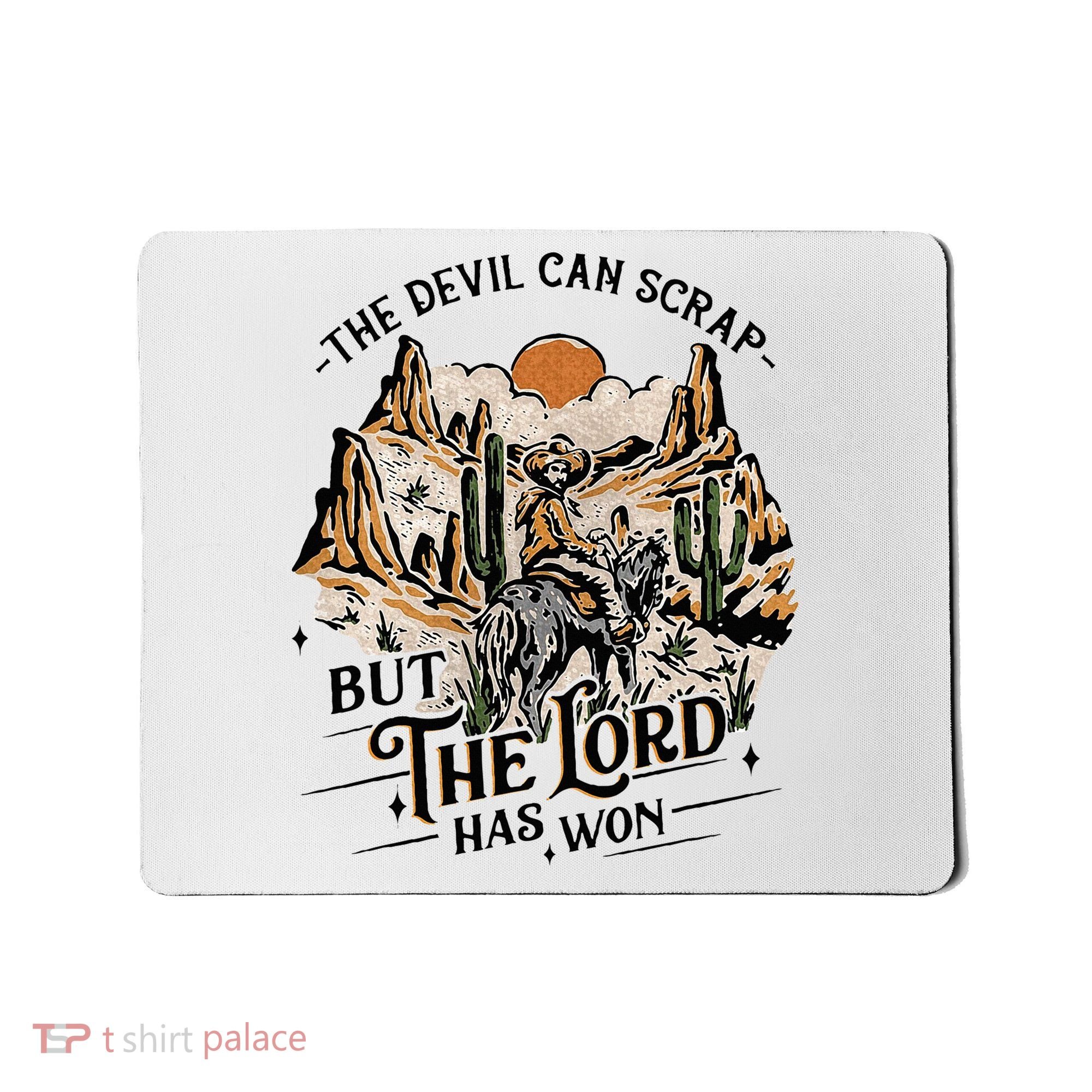 The Devil Can Scrap But The Lord Has Won Country Music Mousepad