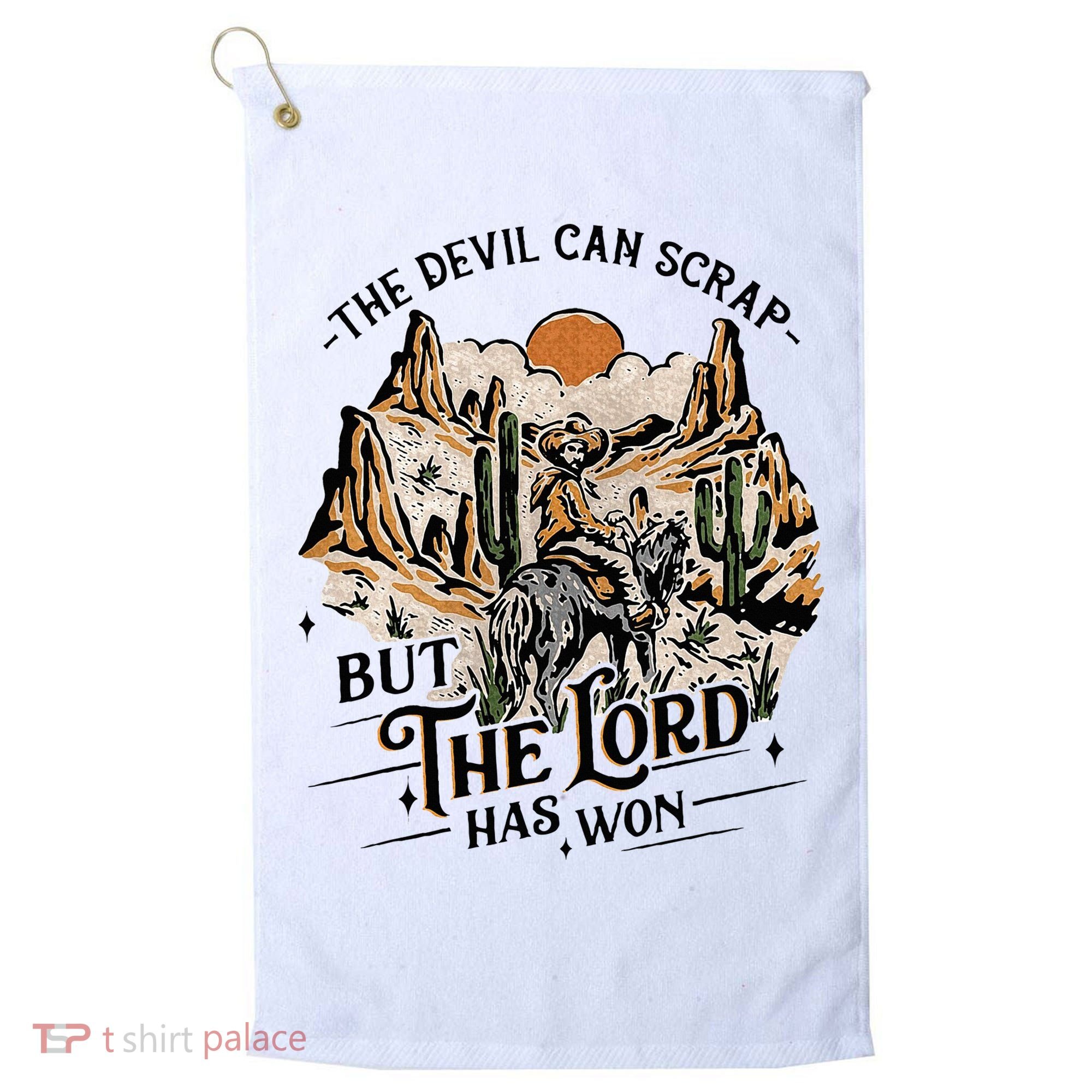 The Devil Can Scrap But The Lord Has Won Country Music Golf Towel
