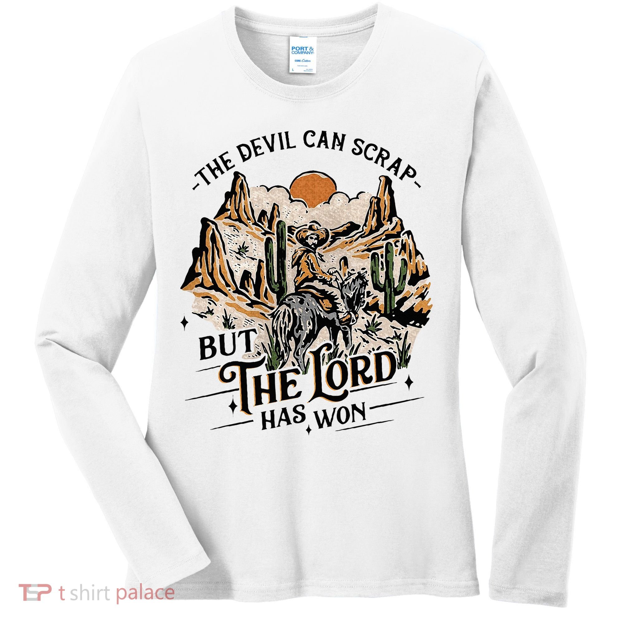 The Devil Can Scrap But The Lord Has Won Country Music Women's Long Sleeve Shirt