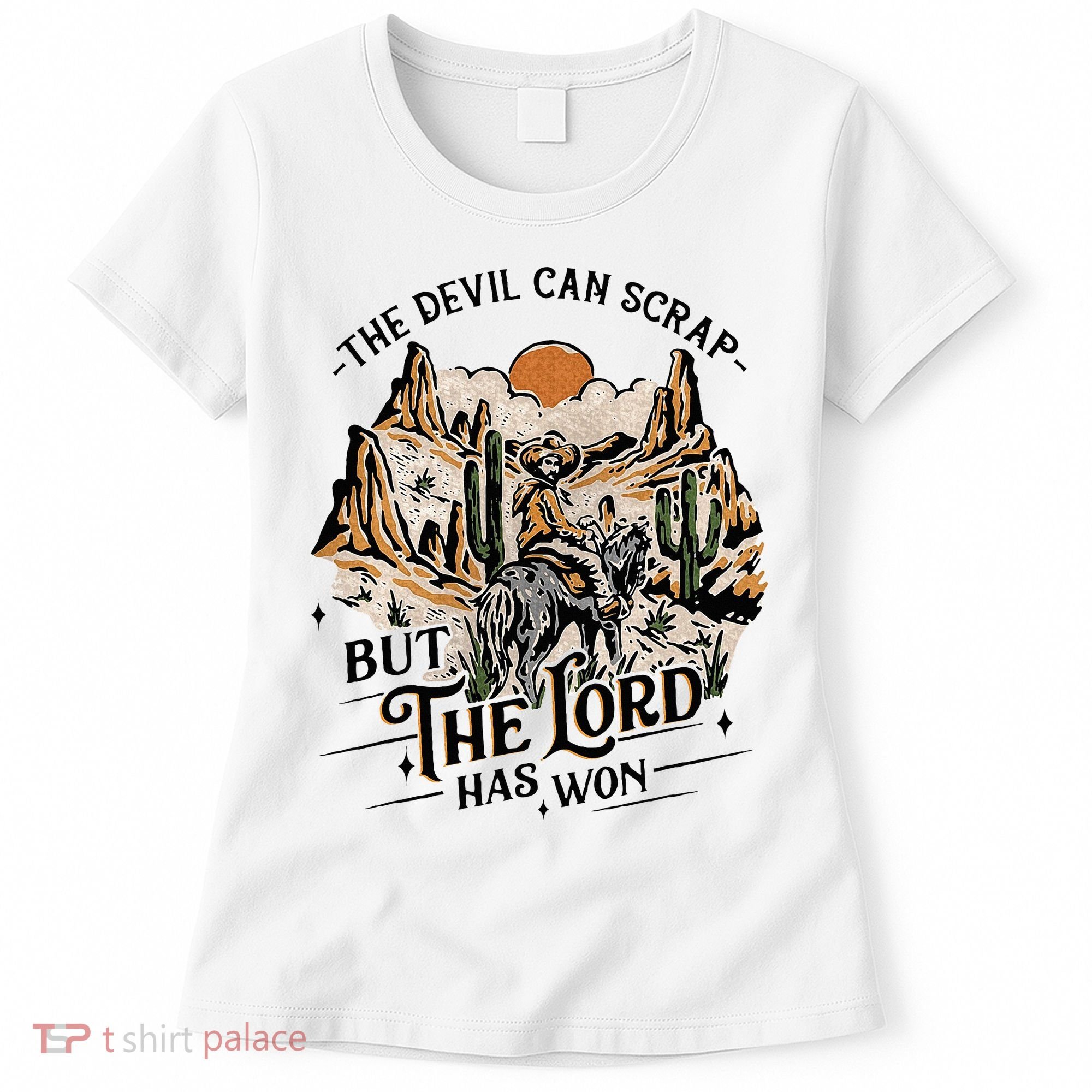 The Devil Can Scrap But The Lord Has Won Country Music Women's T-Shirt