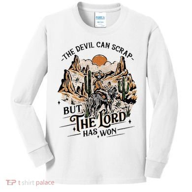 The Devil Can Scrap But The Lord Has Won Country Music Kids Long Sleeve Shirt