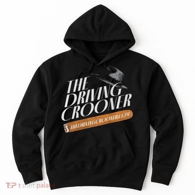 The Driving Crooner I Think You Should Leave  Hoodie