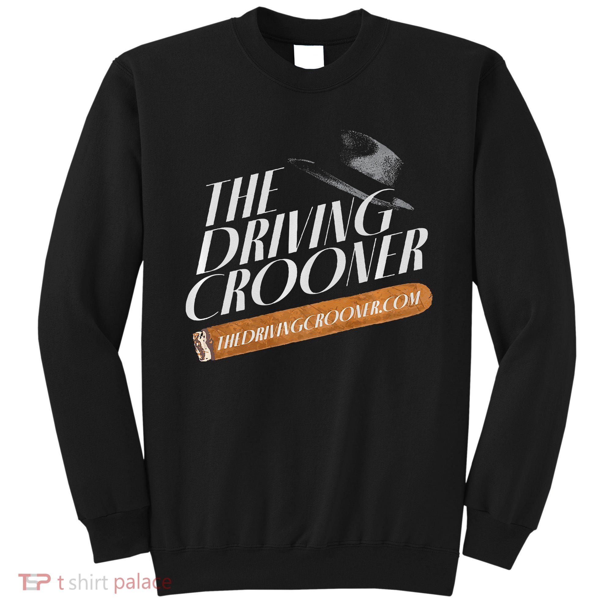 The Driving Crooner I Think You Should Leave  Sweatshirt