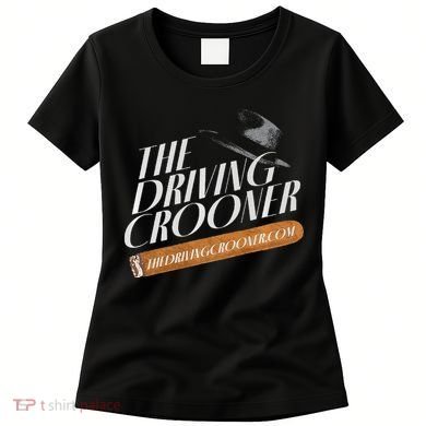 The Driving Crooner I Think You Should Leave  Women's T-Shirt