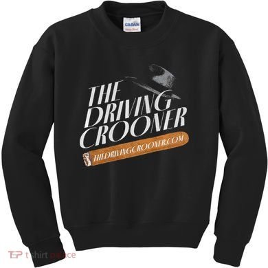 The Driving Crooner I Think You Should Leave  Kids Sweatshirt