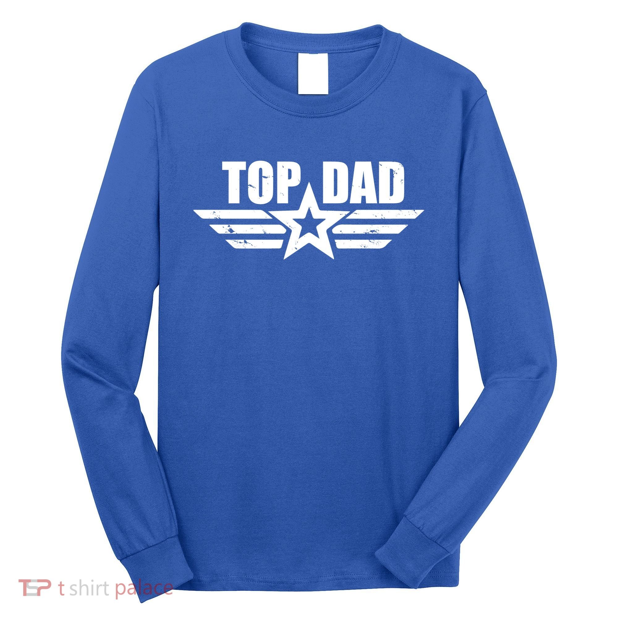 Top Dad Cool Fathers Day Gift Long Sleeve Shirt