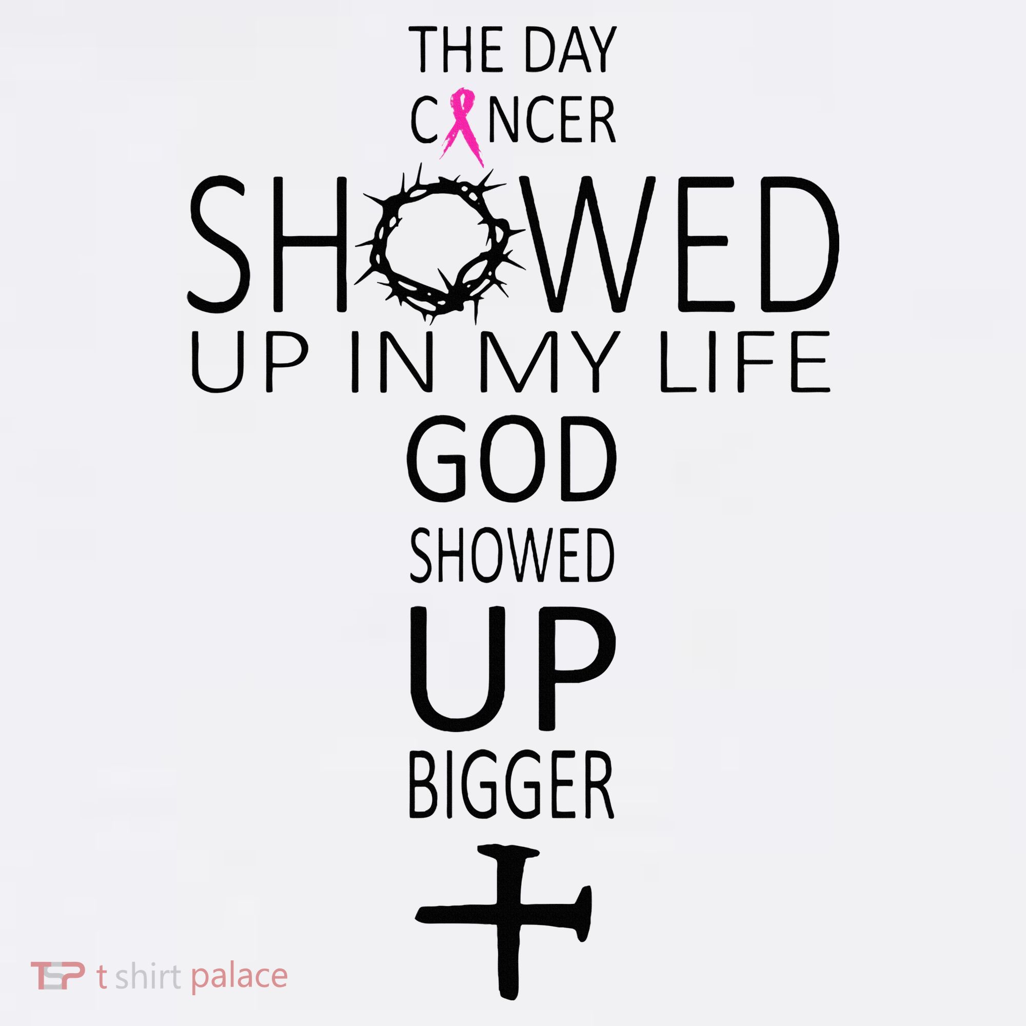 The Day Cancer Showed Up In My Life God Showed Up Bigger Women's Tank Top