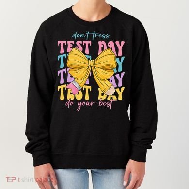 Test Day Couqette Bow Pencil Dont Stress Do Your Best Women's Sweatshirt