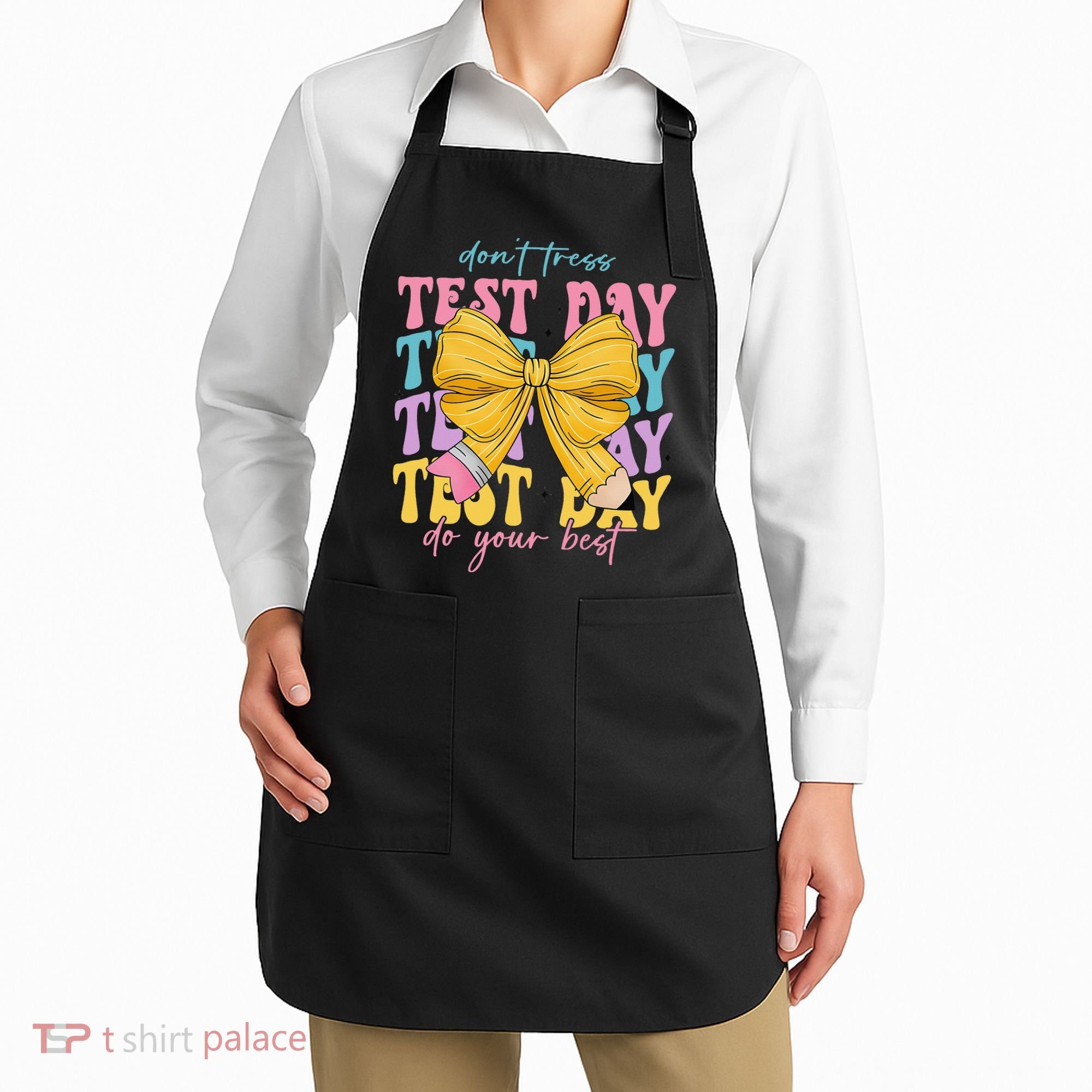 Test Day Couqette Bow Pencil Dont Stress Do Your Best Apron