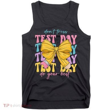 Test Day Couqette Bow Pencil Dont Stress Do Your Best Tank Top