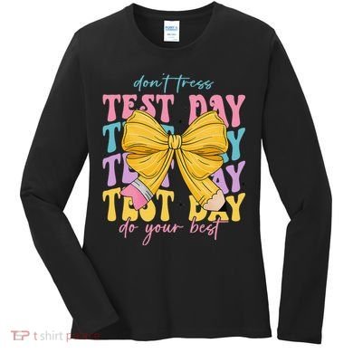 Test Day Couqette Bow Pencil Dont Stress Do Your Best Women's Long Sleeve Shirt