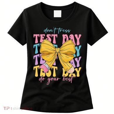 Test Day Couqette Bow Pencil Dont Stress Do Your Best Women's T-Shirt