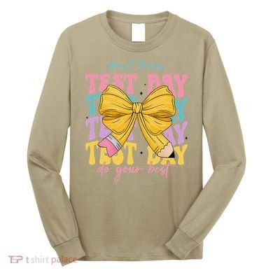 Test Day Couqette Bow Pencil Dont Stress Do Your Best Long Sleeve Shirt