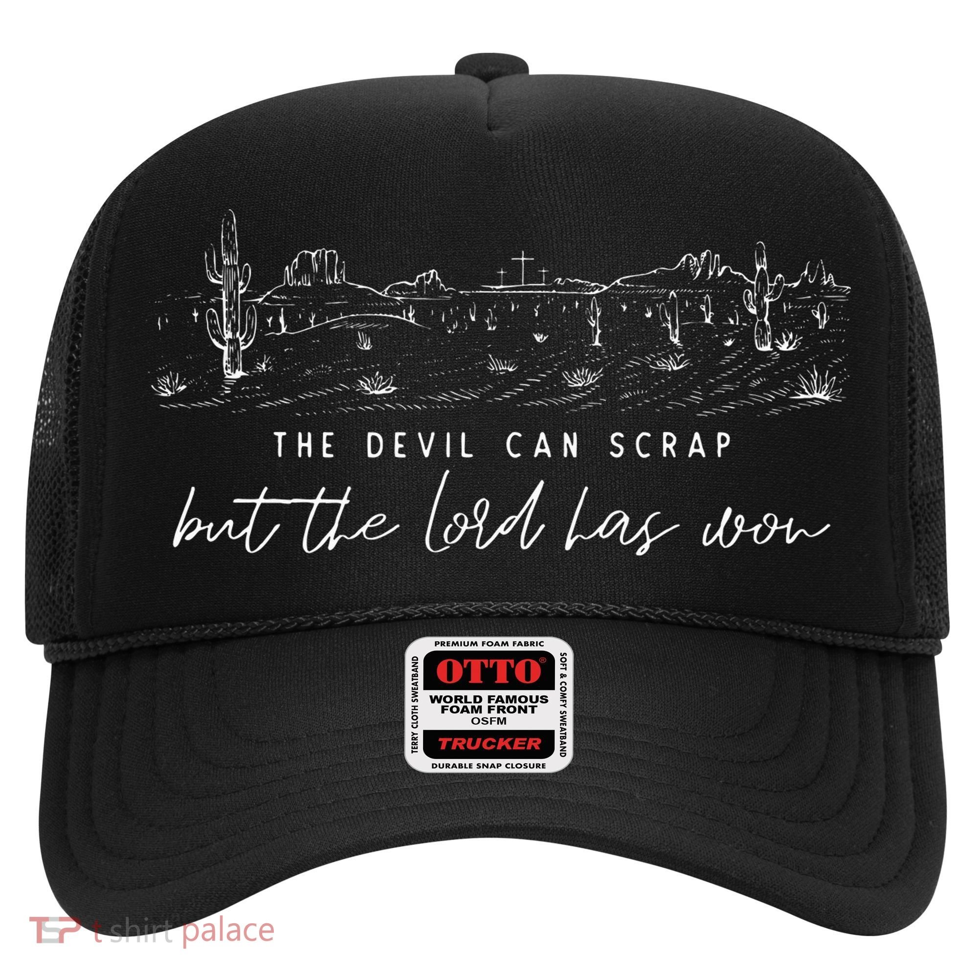 The Devil Can Scrap But The Lord Has Won Country Hat