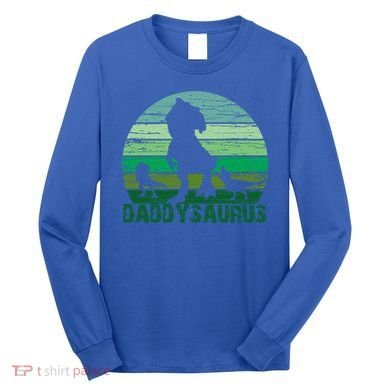 Trex Daddysaurus Cute Dinosaur Papasaurus FatherS Day Gift Long Sleeve Shirt