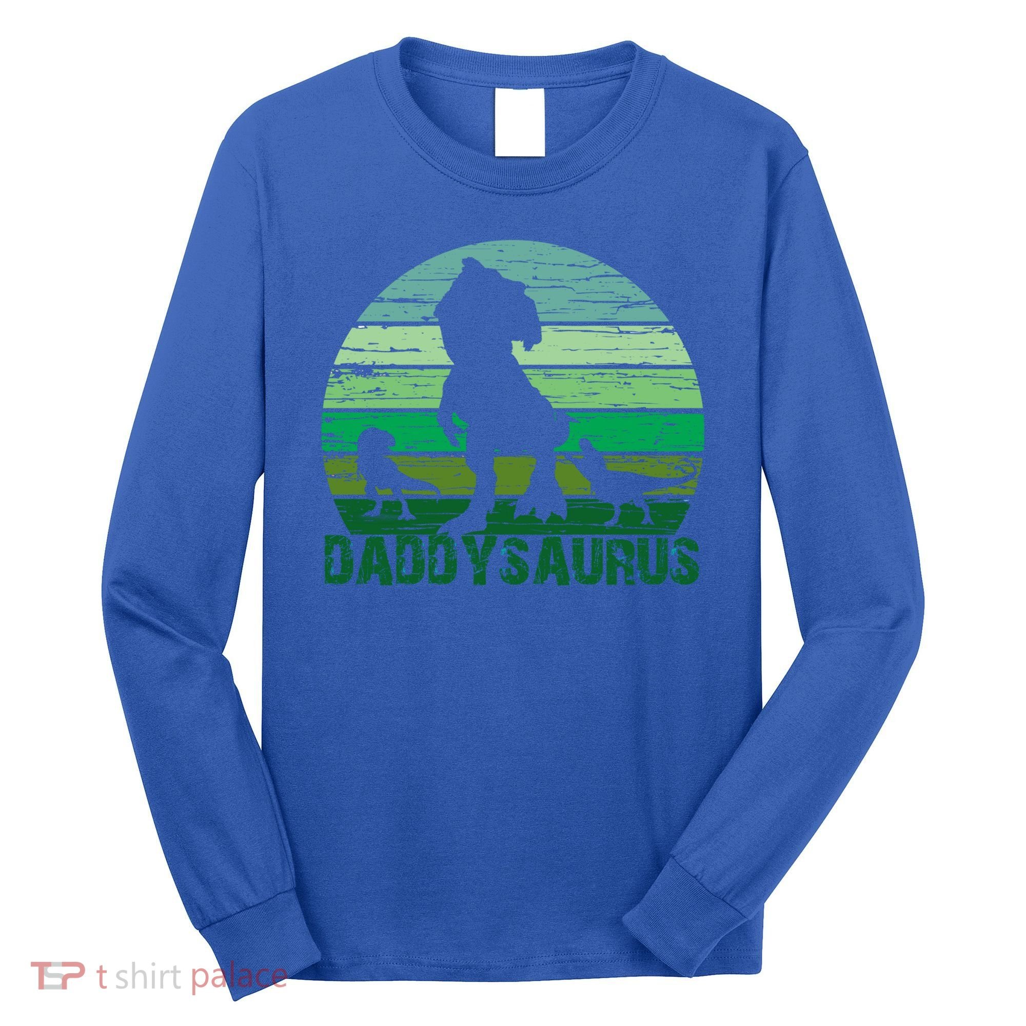 Trex Daddysaurus Cute Dinosaur Papasaurus FatherS Day Gift Long Sleeve Shirt