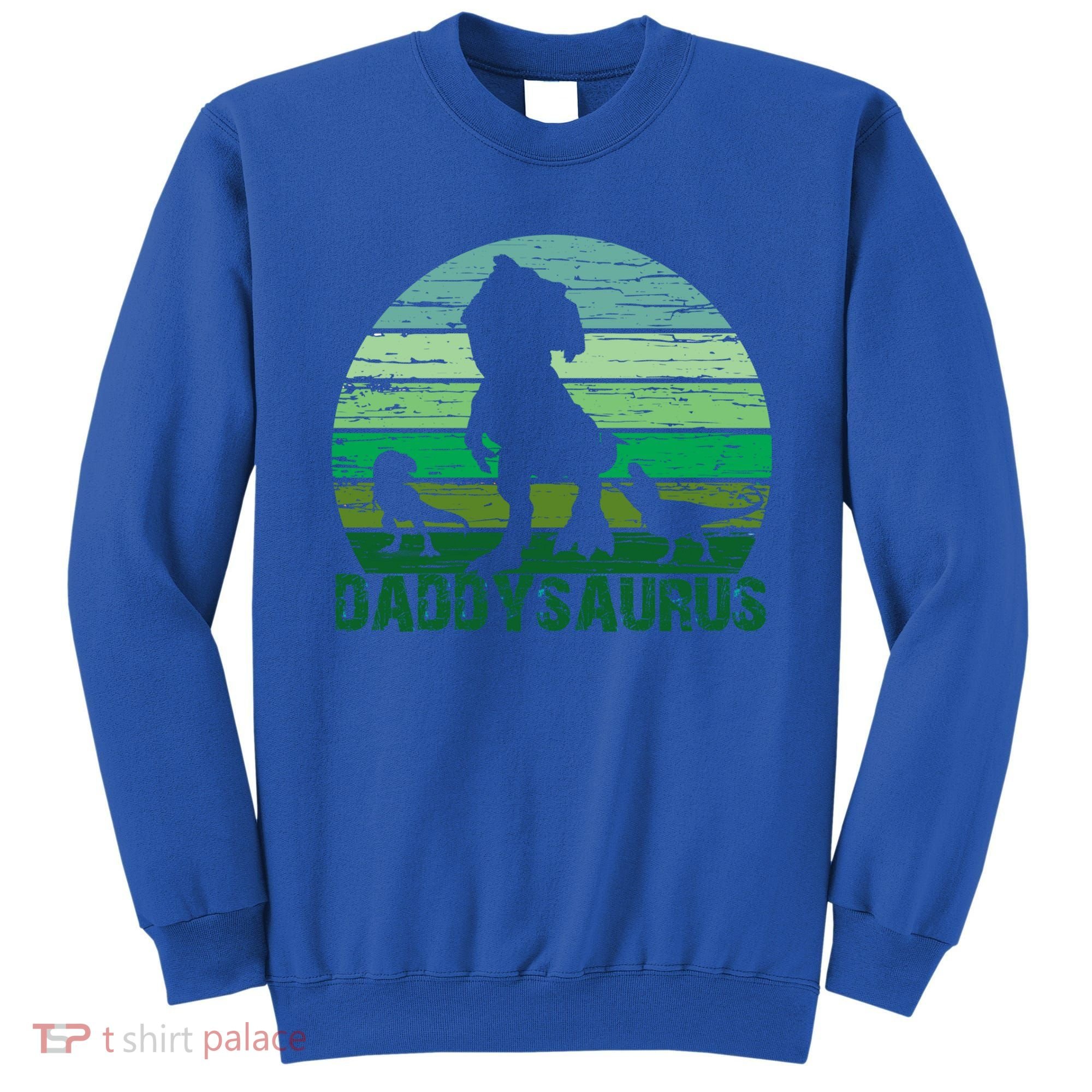 Trex Daddysaurus Cute Dinosaur Papasaurus FatherS Day Gift Sweatshirt