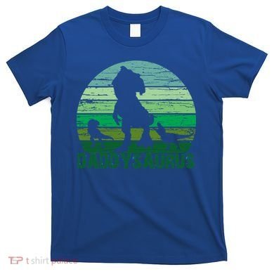 Trex Daddysaurus Cute Dinosaur Papasaurus FatherS Day Gift T-Shirt