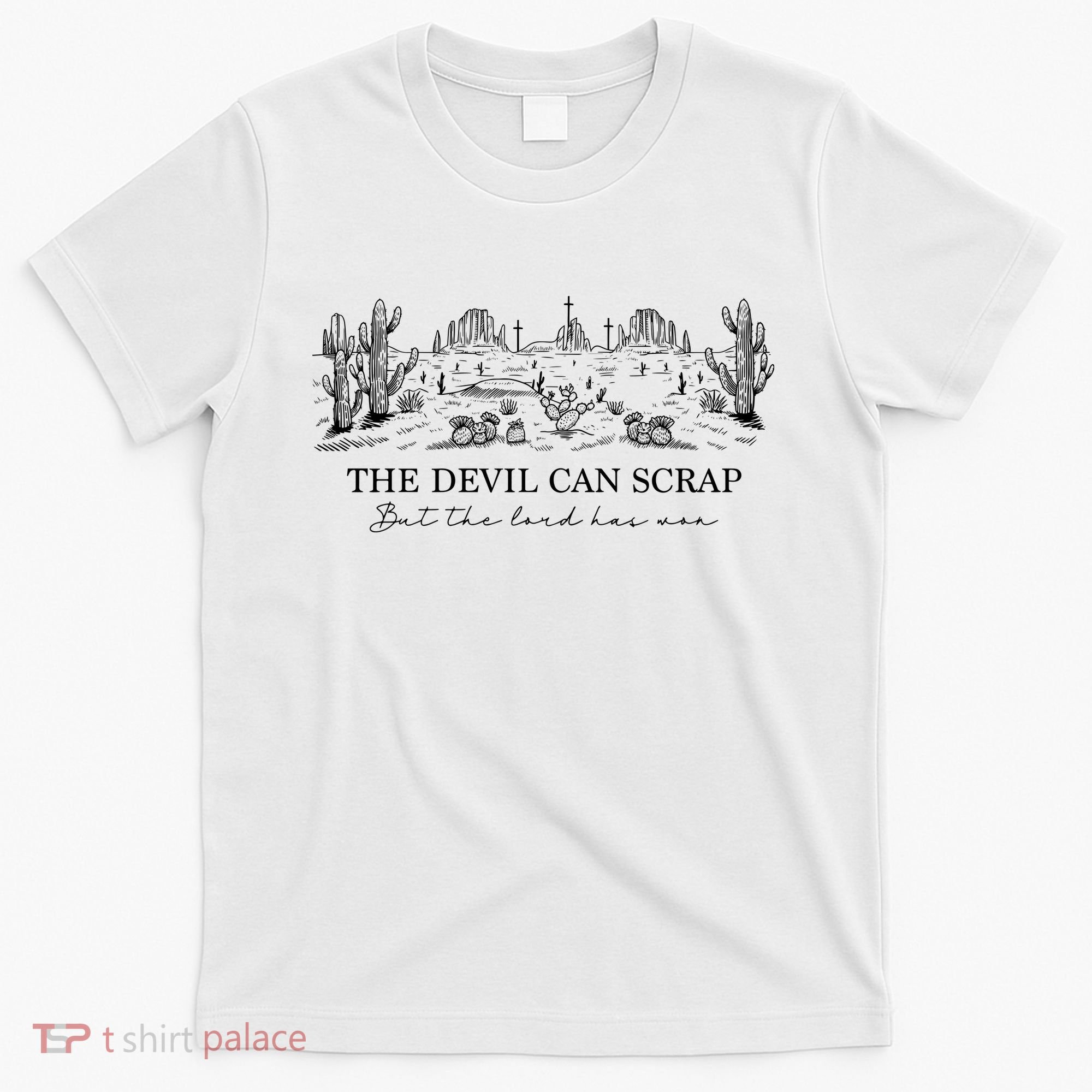 The Devil Can Scrap But The Lord Has Won Western T-Shirt