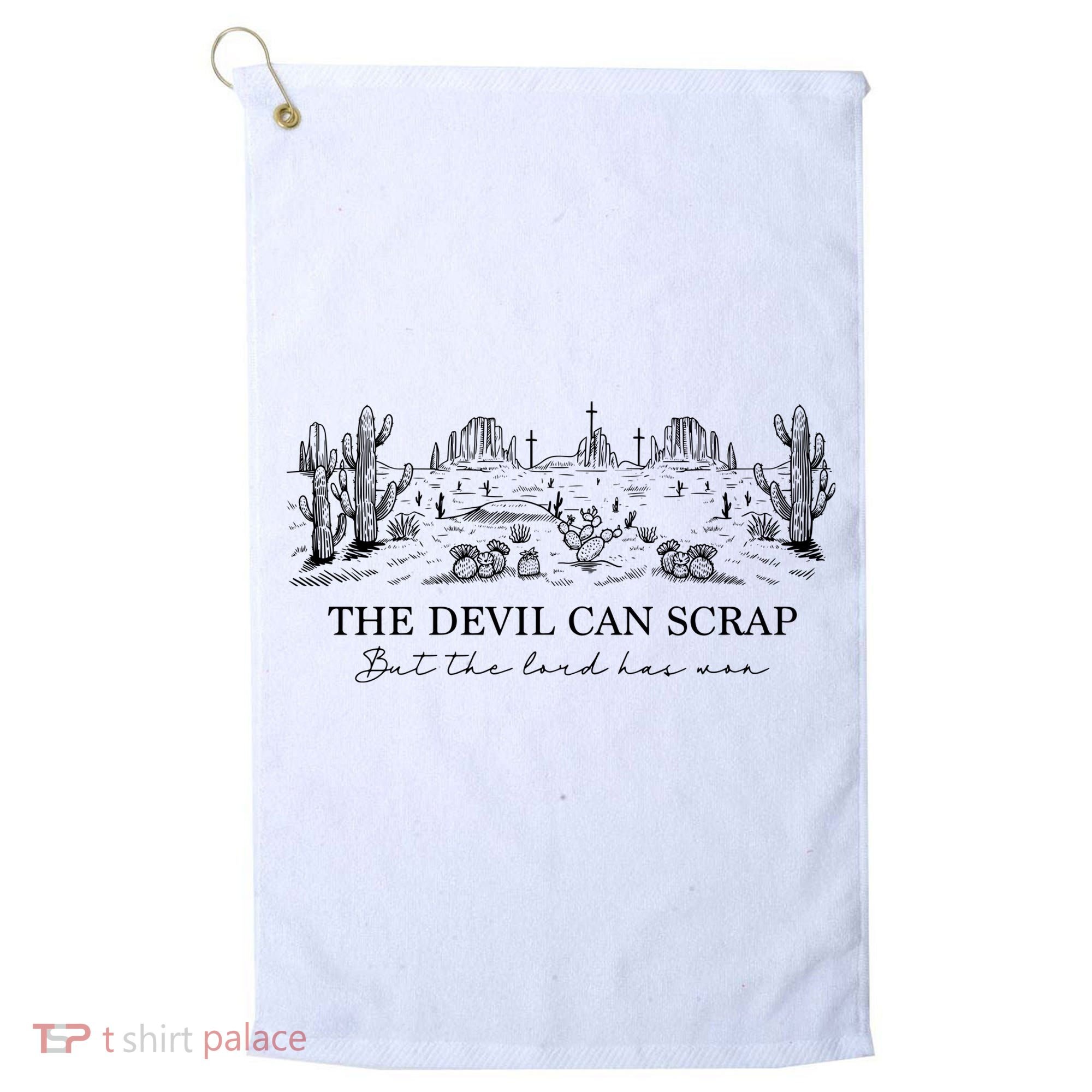 The Devil Can Scrap But The Lord Has Won Western Golf Towel