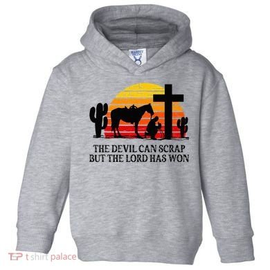 The Devil Can Scrap But The Lord Has Won Toddler Hoodie