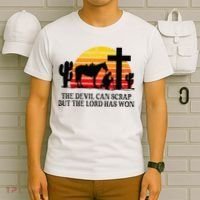 The Devil Can Scrap But The Lord Has Won T-Shirt thumb 6