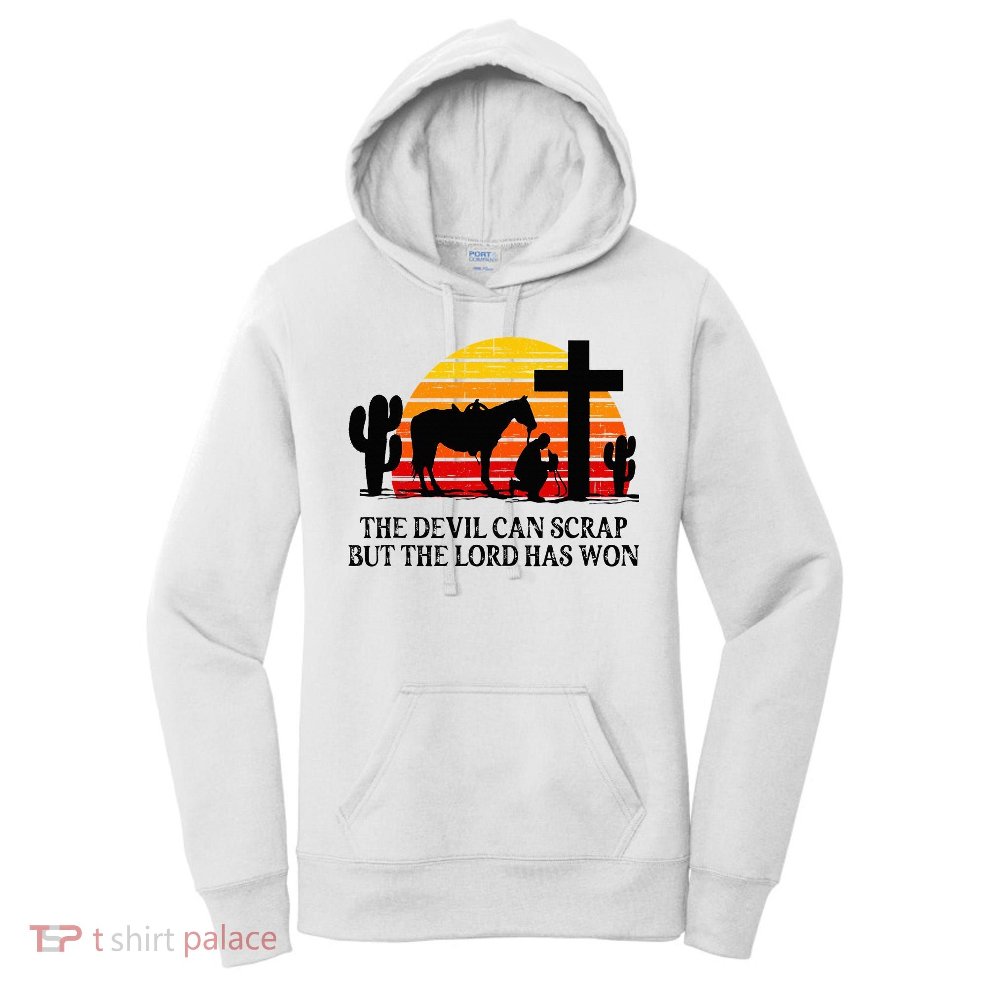 The Devil Can Scrap But The Lord Has Won Women's Hoodie