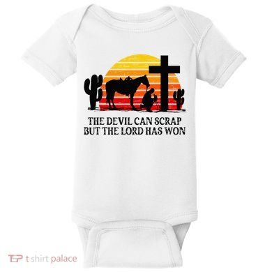 The Devil Can Scrap But The Lord Has Won Baby Bodysuit