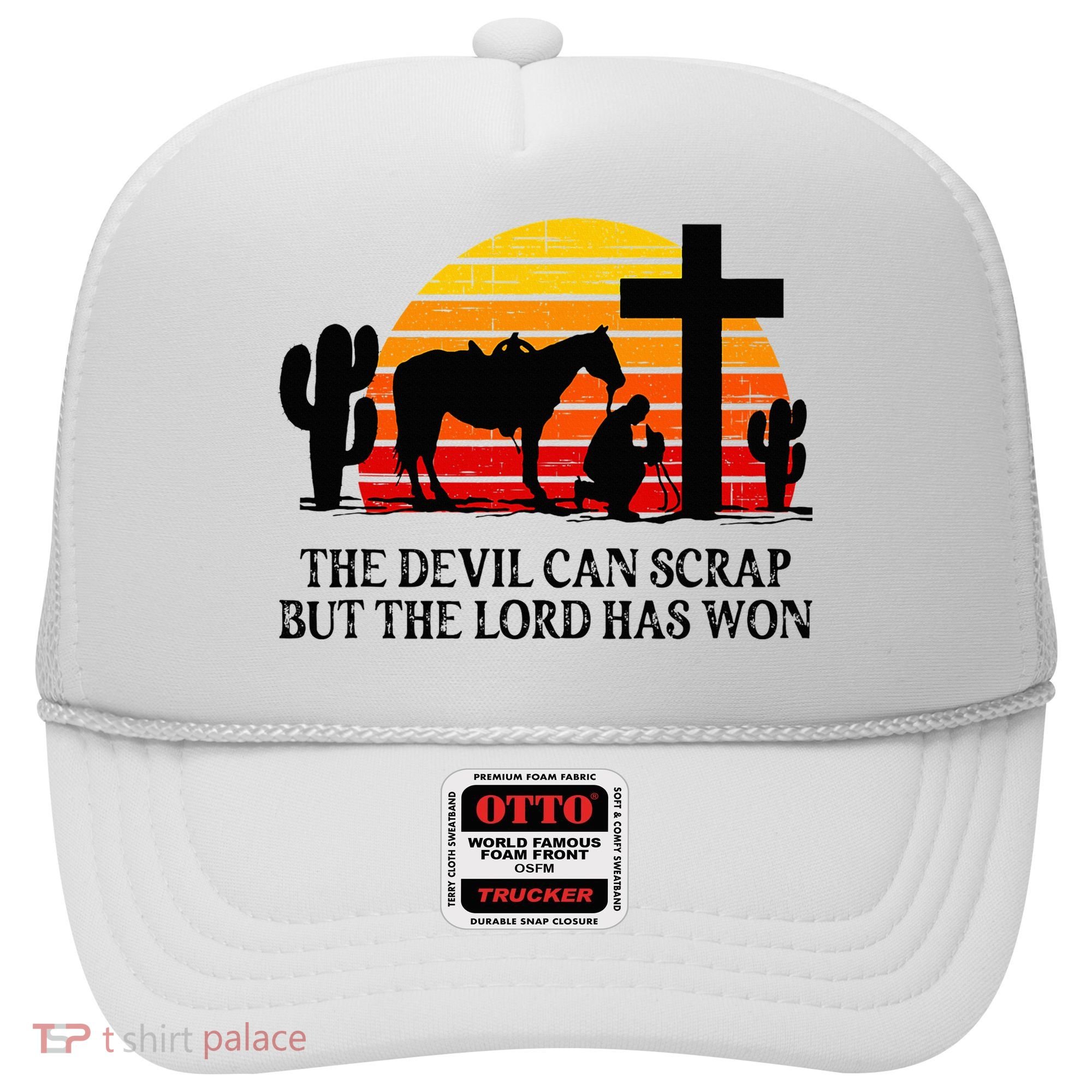 The Devil Can Scrap But The Lord Has Won Hat