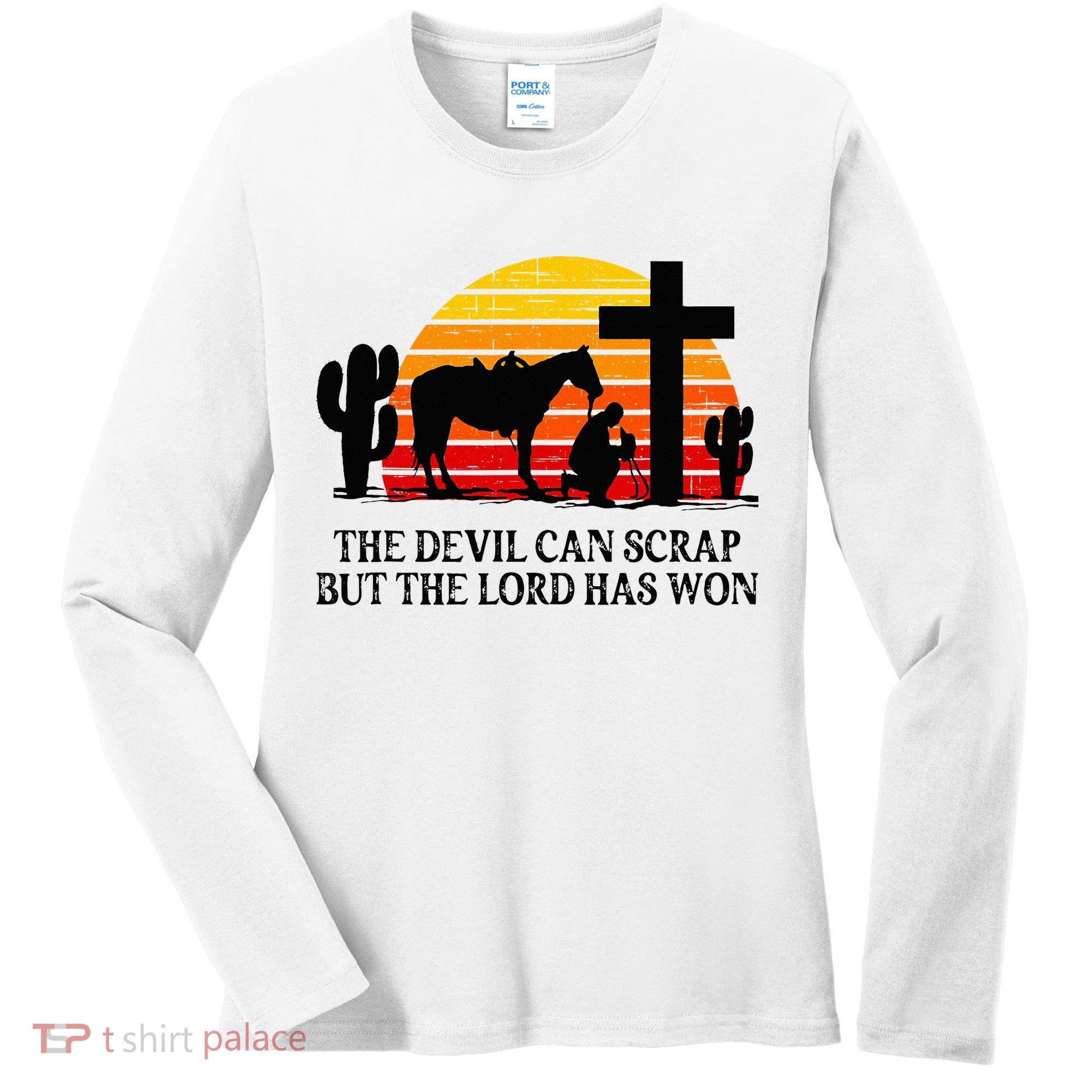 The Devil Can Scrap But The Lord Has Won Women's Long Sleeve Shirt
