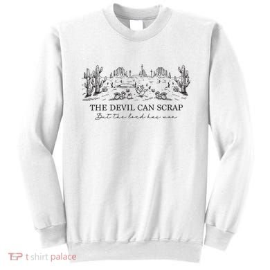 The Devil Can Scrap But The Lord Has Won Western Sweatshirt