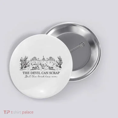 The Devil Can Scrap But The Lord Has Won Western Button