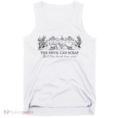The Devil Can Scrap But The Lord Has Won Western Tank Top