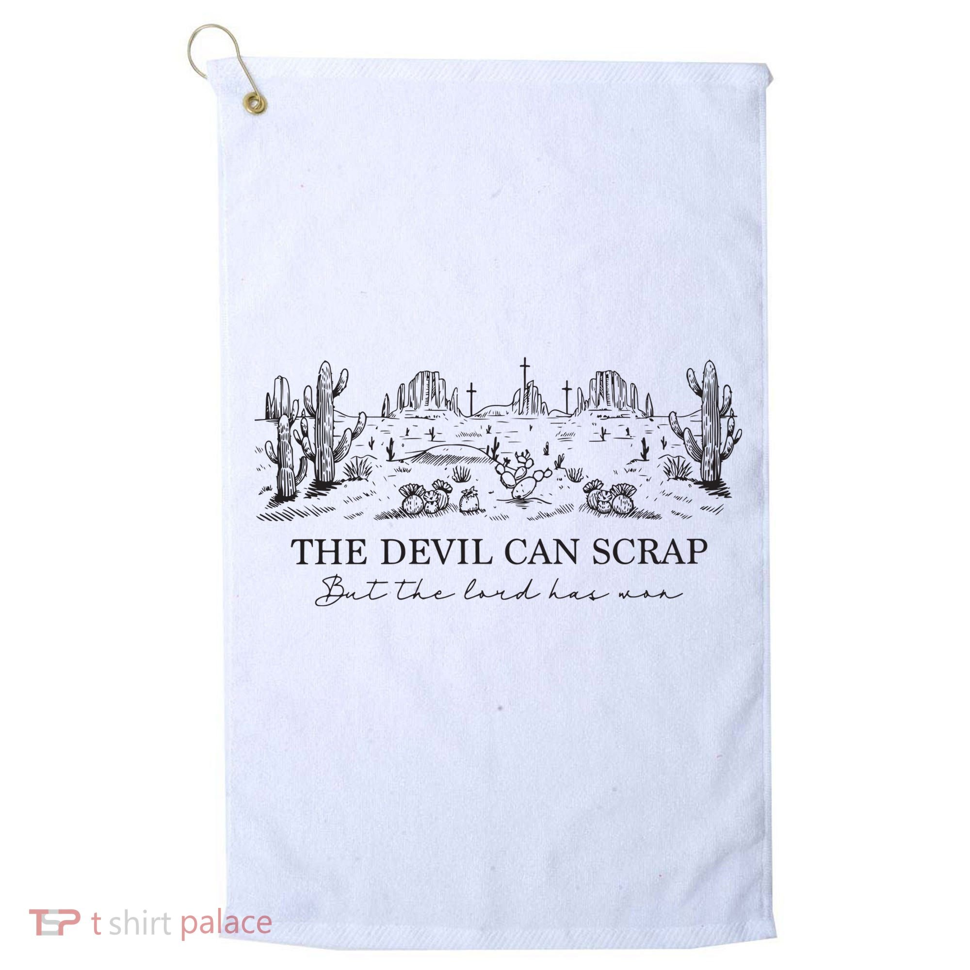The Devil Can Scrap But The Lord Has Won Western Golf Towel