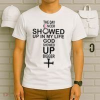 The Day Cancer Showed Up In My Life God Showed Up Bigger T-Shirt thumb 6