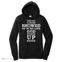 The Day Cancer Showed Up In My Life God Showed Up Bigger Women's Hoodie thumb 0