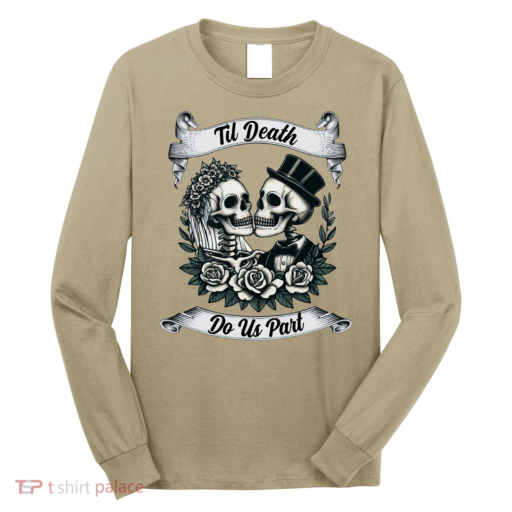 Til Death Do Us Part Skeleton Bride & Groom Marriagewedding Long Sleeve Shirt