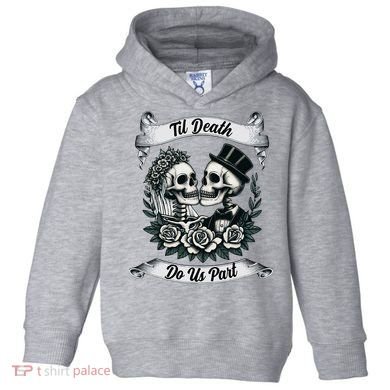 Til Death Do Us Part Skeleton Bride & Groom Marriagewedding Toddler Hoodie