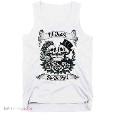Til Death Do Us Part Skeleton Bride & Groom Marriagewedding Tank Top