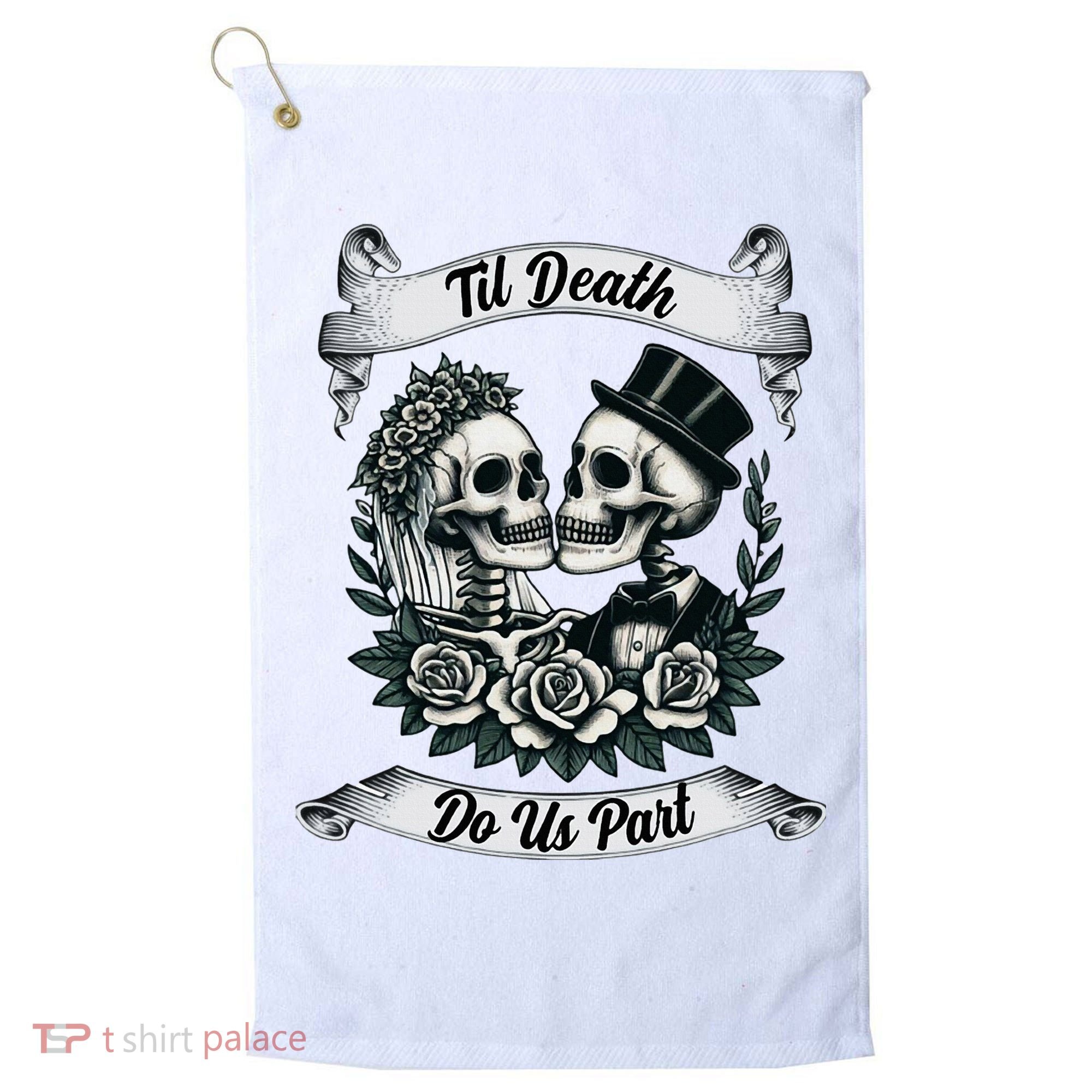 Til Death Do Us Part Skeleton Bride & Groom Marriagewedding Golf Towel