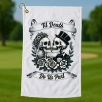Til Death Do Us Part Skeleton Bride & Groom Marriagewedding Golf Towel thumb 1