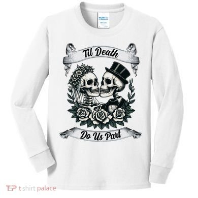 Til Death Do Us Part Skeleton Bride & Groom Marriagewedding Kids Long Sleeve Shirt