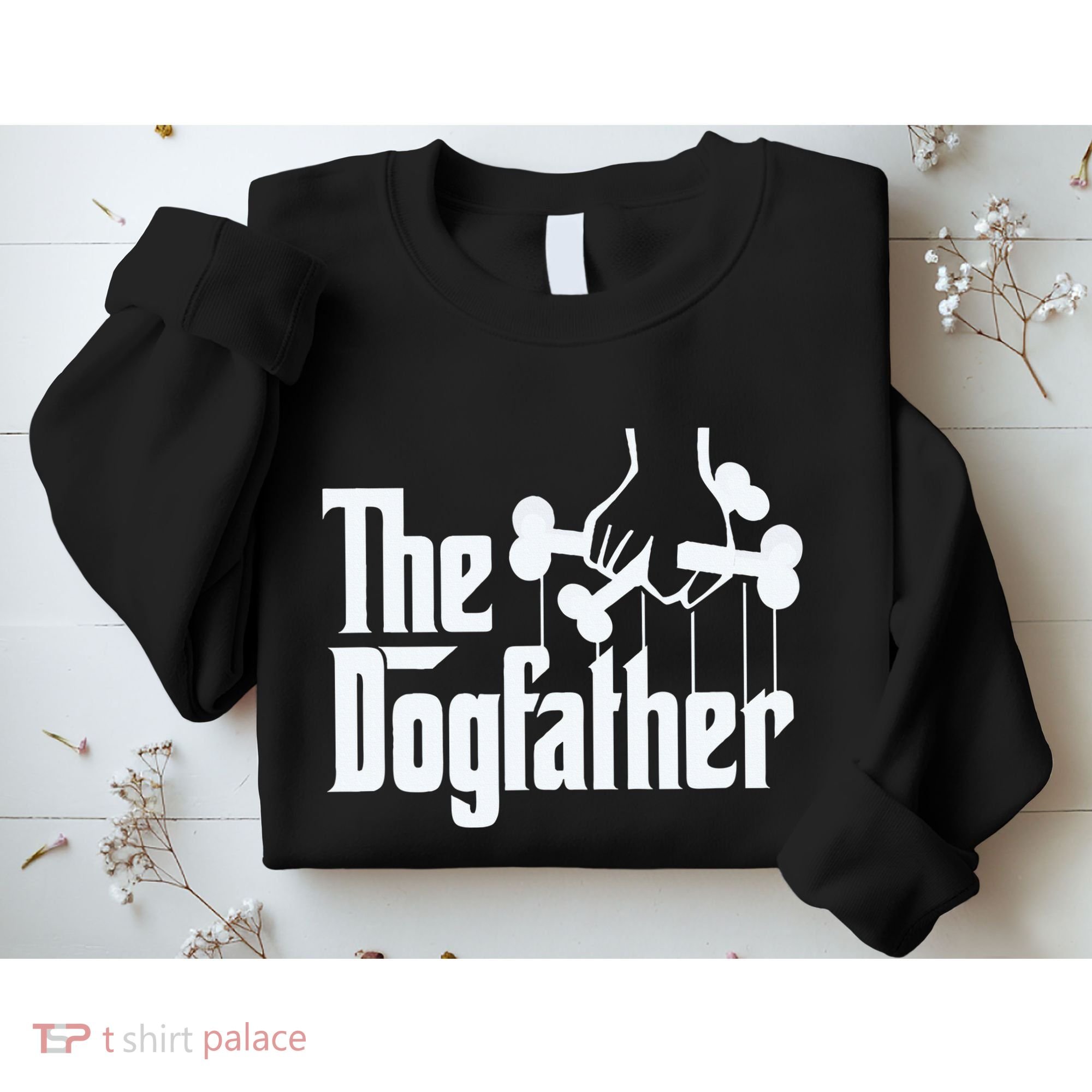 The Dogfather Dog Dad Fathers Day Gift Dog Lover Sweatshirt