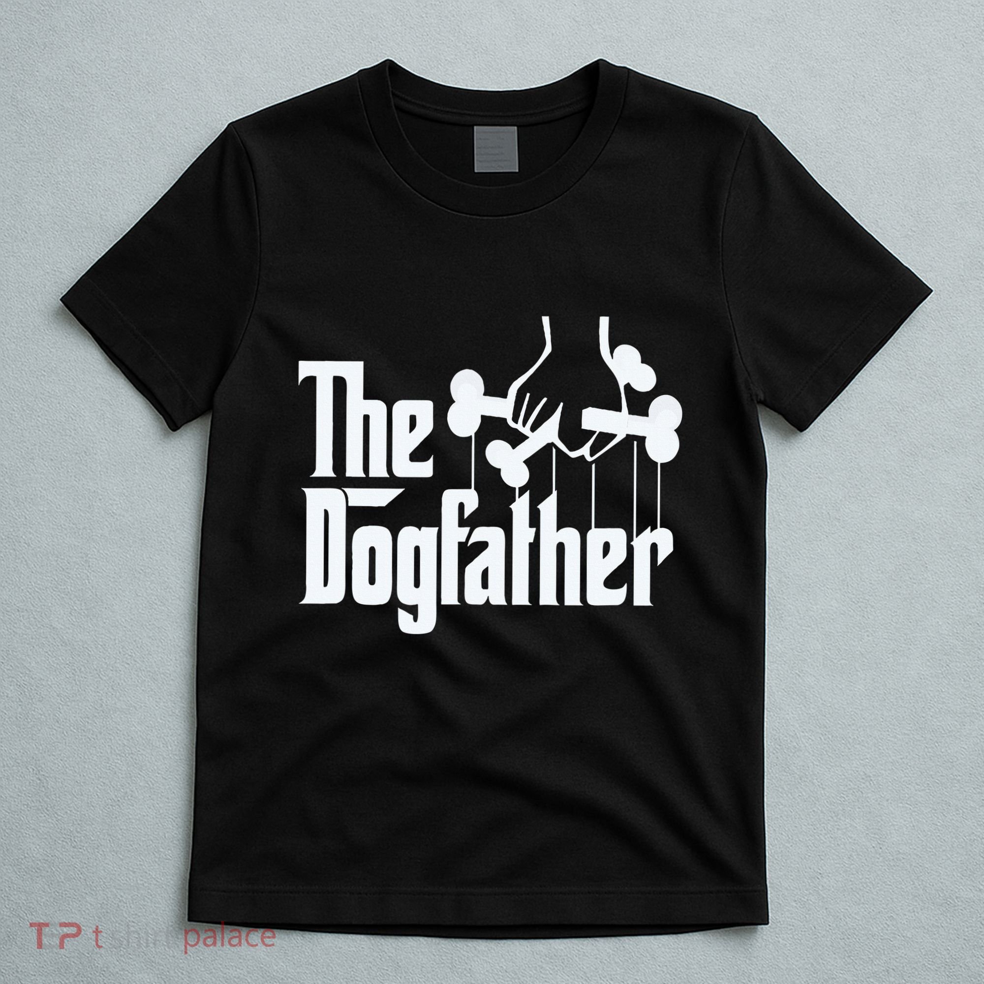 The Dogfather Dog Dad Fathers Day Gift Dog Lover T-Shirt
