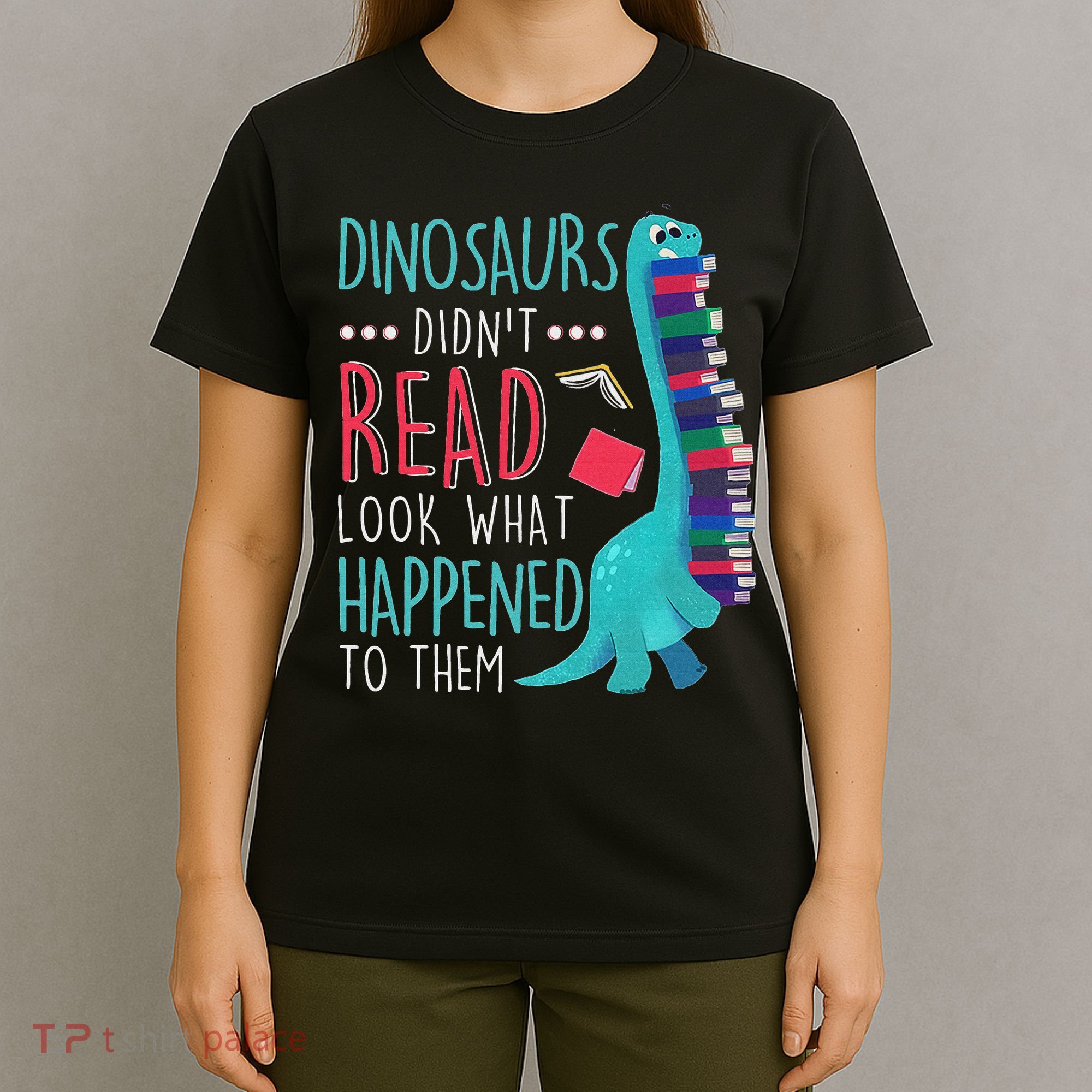 Teacher Dinosaurs Didnt Read Look What Happened Book Reading T-Shirt
