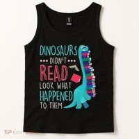 Teacher Dinosaurs Didnt Read Look What Happened Book Reading Tank Top thumb 2