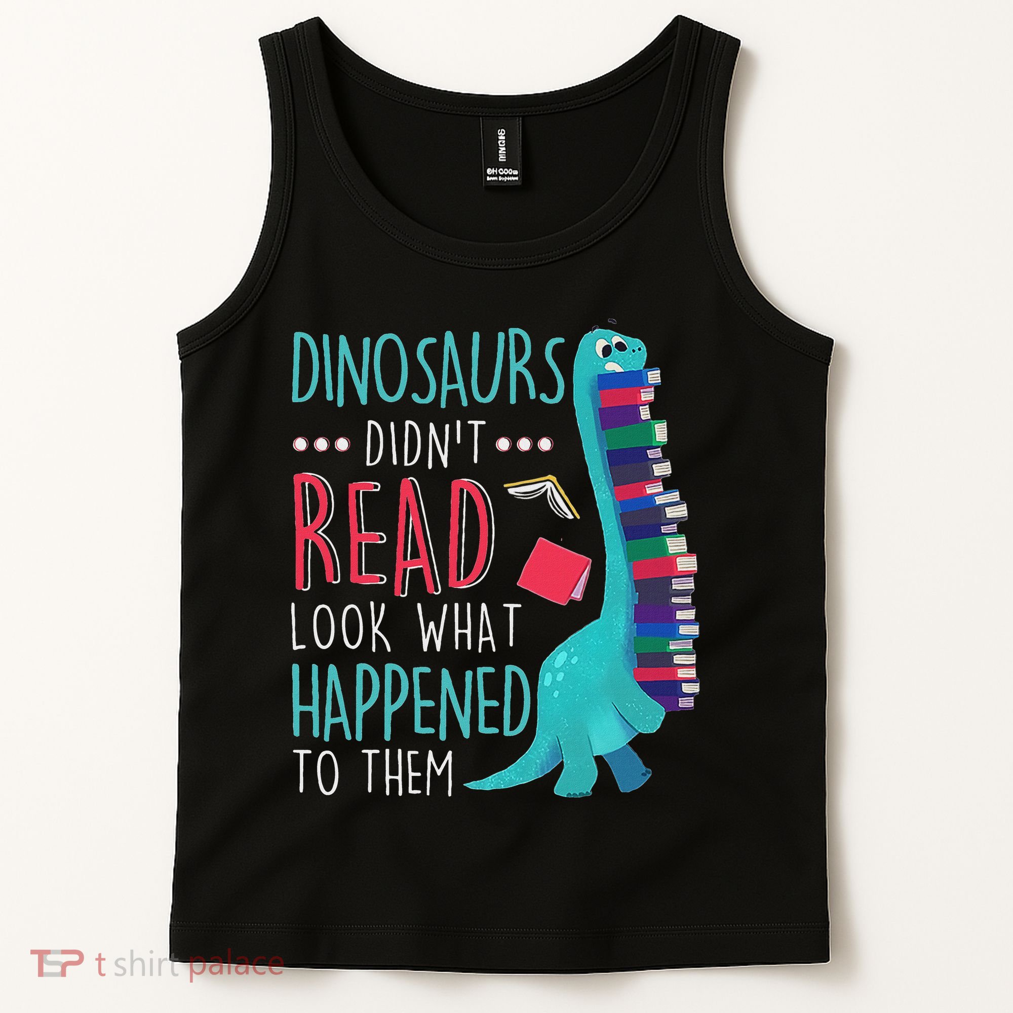 Teacher Dinosaurs Didnt Read Look What Happened Book Reading Tank Top