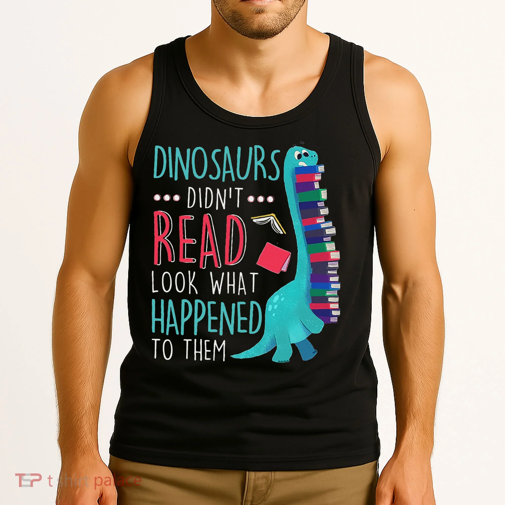 Teacher Dinosaurs Didnt Read Look What Happened Book Reading Tank Top